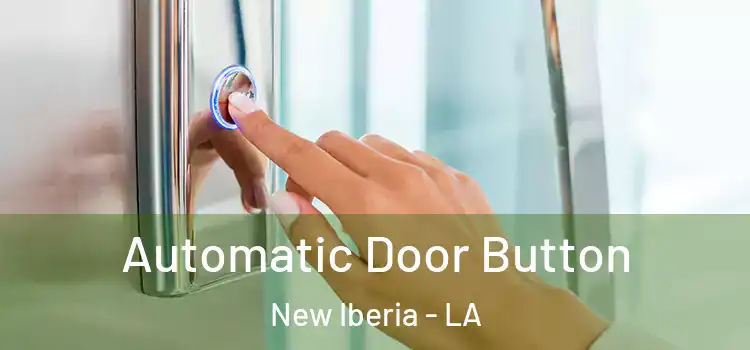 Automatic Door Button New Iberia - LA