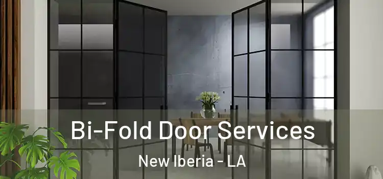  Bi-Fold Door Services New Iberia - LA