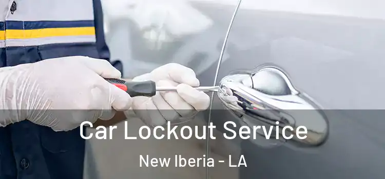  Car Lockout Service New Iberia - LA