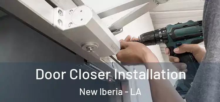 Door Closer Installation New Iberia - LA