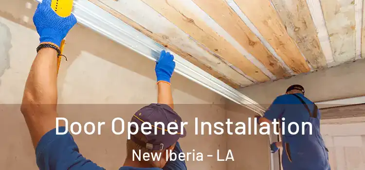  Door Opener Installation New Iberia - LA