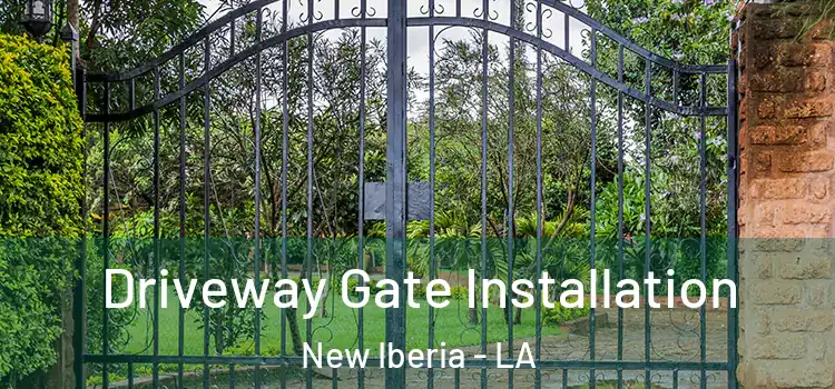 Driveway Gate Installation New Iberia - LA