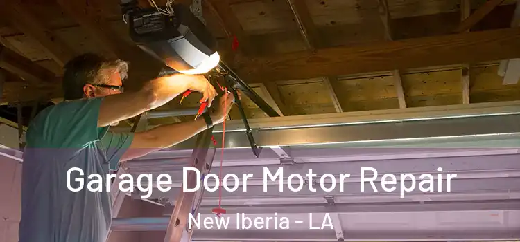  Garage Door Motor Repair New Iberia - LA