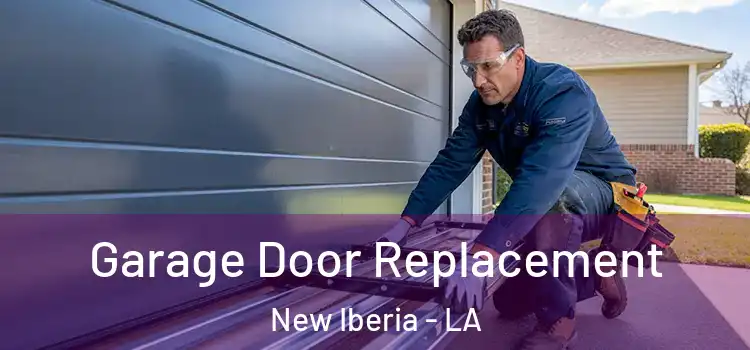  Garage Door Replacement New Iberia - LA