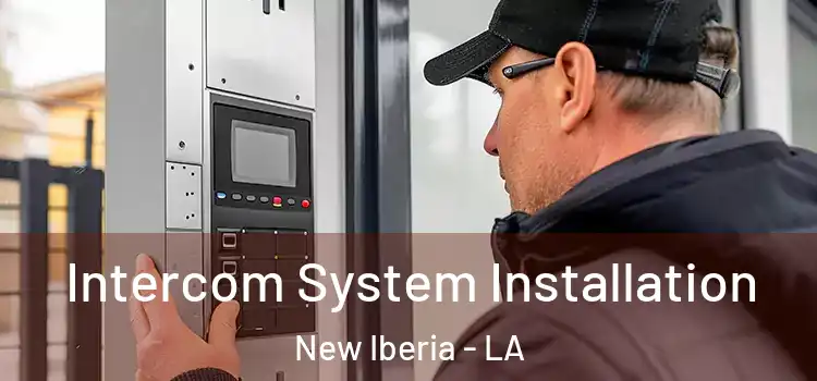 Intercom System Installation New Iberia - LA
