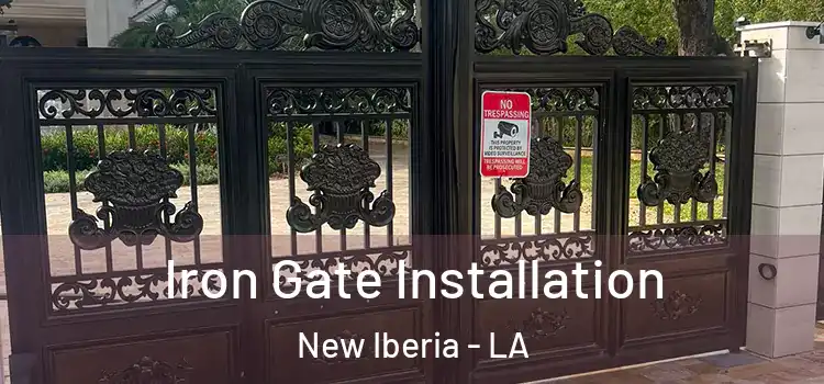 Iron Gate Installation New Iberia - LA
