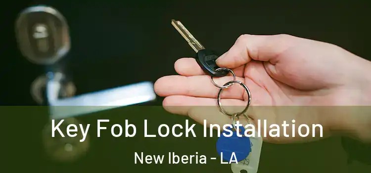  Key Fob Lock Installation New Iberia - LA