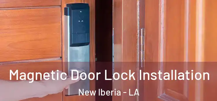  Magnetic Door Lock Installation New Iberia - LA