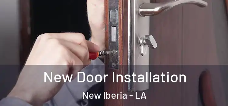  New Door Installation New Iberia - LA