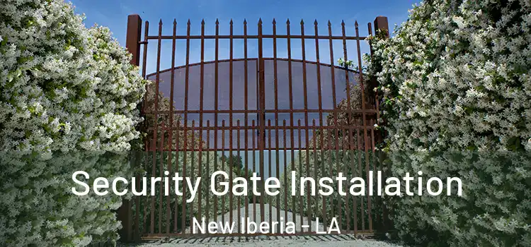 Security Gate Installation New Iberia - LA